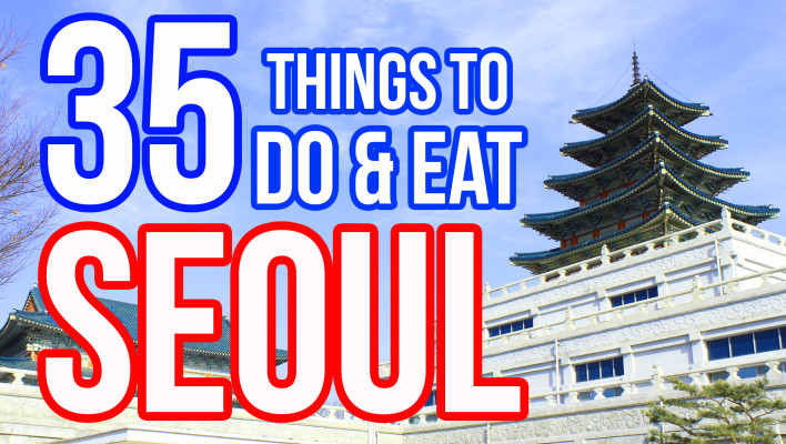 35 Things To Do & Eat in Seoul, South Korea